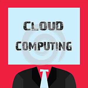 Word writing text Cloud Computing. Business concept for use a network of remote servers hosted on the Internet