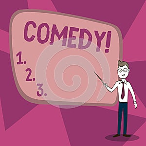 Word writing text Comedy. Business concept for Fun Humor Satire Sitcom Hilarity Joking Entertainment Laughing Confident