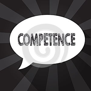 Word writing text Competence. Business concept for Knowledge Ability to do something successfully efficiently