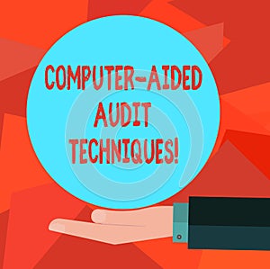 Word writing text Computer Aided Audit Techniques. Business concept for Using computer to automate IT audit process Hu analysis