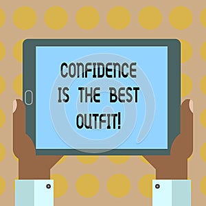 Word writing text Confidence Is The Best Outfit. Business concept for Selfesteem looks better in you than clothes Hu photo