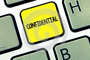 Word writing text Confidential. Business concept for Something intended to be kept as a secret Private information