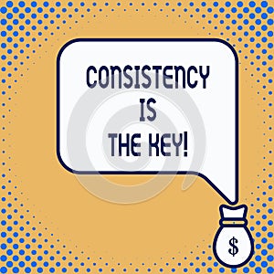 Word writing text Consistency Is The Key. Business concept for by Breaking Bad Habits and Forming Good Ones.