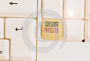 Word writing text Consumer Protection. Business concept for regulation that aim to protect the rights of consumers.
