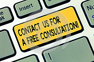 Word writing text Contact Us For A Free Consultation. Business concept for We are available for giving support Keyboard