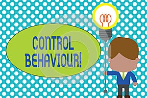 Word writing text Control Behaviour. Business concept for Exercise of influence and authority over huanalysis conduct