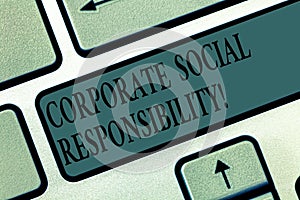 Word writing text Corporate Social Responsibility. Business concept for internal organizational policy or strategy