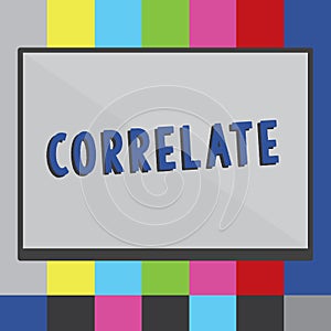 Word writing text Correlate. Business concept for have mutual relationship or connection in which one thing affects