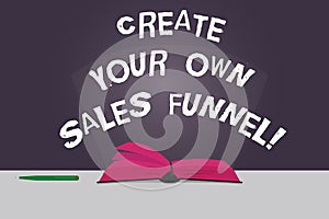 Word writing text Create Your Own Sales Funnel. Business concept for Develop a marketing advertising method Color Pages