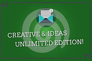 Word writing text Creative And Ideas Unlimited Edition. Business concept for Bright thinking limitless creativity Open Envelope