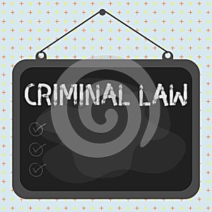 Word writing text Criminal Law. Business concept for legal system which relates to punishing those commits crime