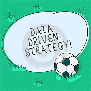 Word writing text Data Driven Strategy. Business concept for decisions based on data analysis and interpretation Soccer