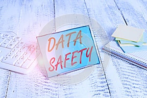 Word writing text Data Safety. Business concept for concerns protecting data against loss by ensuring safe storage Notepaper stand
