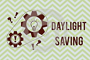 Word writing text Daylight Saving. Business concept for Storage technologies that can be used to protect data