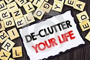 Word, writing, text De-Clutter Your Life. Business concept for Free Less Chaos Fresh Clean Routine written on Skicky Note Paper o