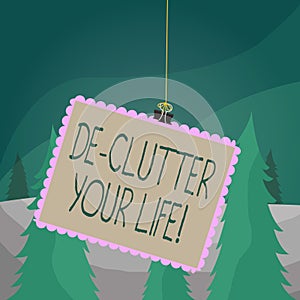 Word writing text De Clutter Your Life. Business concept for remove unnecessary items from untidy or overcrowded places