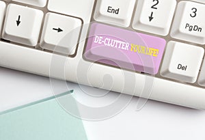 Word writing text De Clutter Your Life. Business concept for remove unnecessary items from untidy or overcrowded places