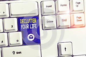 Word writing text Declutter Your Life. Business concept for To eliminate extraneous things or information in life White