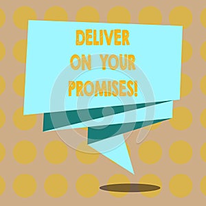 Word writing text Deliver On Your Promises. Business concept for Do what you have promised Commitment release Folded 3D