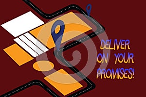 Word writing text Deliver On Your Promises. Business concept for Do what you have promised Commitment release Road Map