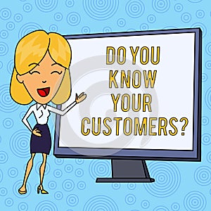 Word writing text Do You Know Your Customers question. Business concept for asking to identify a customer s is nature