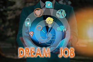 Word writing text Dream Job. Business concept for An act that is paid of by salary and giving you hapiness