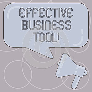Word writing text Effective Business Tool. Business concept for used to control and improve business processes Megaphone