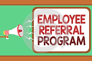 Word writing text Employee Referral Program. Business concept for employees recommend qualified friends relatives Man holding mega