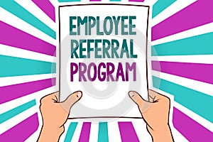 Word writing text Employee Referral Program. Business concept for employees recommend qualified friends relatives Man holding pape