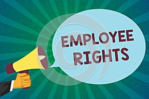 Word writing text Employee Rights. Business concept for All employees have basic rights in their own workplace