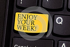 Word writing text Enjoy Your Week. Business concept for Best wishes for the start of weekdays have great days Keyboard