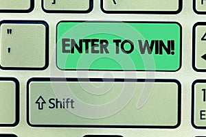 Word writing text Enter To Win. Business concept for Sweepstakes Trying the luck to earn the big prize Lottery