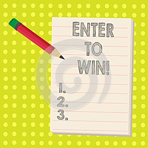 Word writing text Enter To Win. Business concept for Sweepstakes Trying the luck to earn the big prize Lottery.