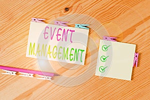 Word writing text Event Management. Business concept for job of planning and analysisaging large events or conferences
