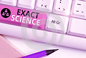 Word writing text Exact Science. Business concept for the precise predictions and rigorous methods of testing