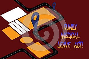 Word writing text Family Medical Leave Act. Business concept for FMLA labor law covering employees and families Road Map