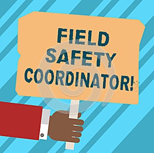 Word writing text Field Safety Coordinator. Business concept for Ensure compliance with health and safety standards Hu