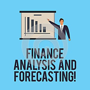 Word writing text Finance Analysis And Forecasting. Business concept for Financial analysisagement business strategies Man in