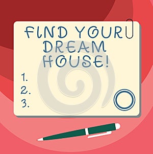 Word writing text Find Your Dream House. Business concept for Searching for the perfect property home apartment Blank