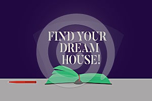 Word writing text Find Your Dream House. Business concept for Searching for the perfect property home apartment Color