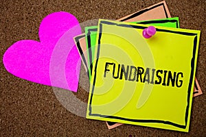 Word writing text Fundraising. Business concept for Seeking of financial support for charity cause or enterprise Cork background p