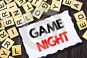 Word, writing, text Game Night. Business concept for Entertainment Fun Play Time Event For Gaming written on Skicky Note Paper on