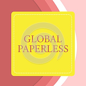 Word writing text Global Paperless. Business concept for going for technology methods like email instead of paper Dashed