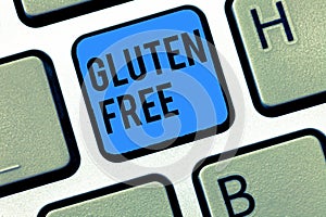 Word writing text Gluten Free. Business concept for Food and diet not containing protein found in grains and wheat