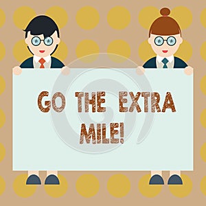 Word writing text Go The Extra Mile. Business concept for Give an additional do more than is expected from you Male and