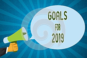 Word writing text Goals For 2019. Business concept for The following things you want to have and achieve in 2019