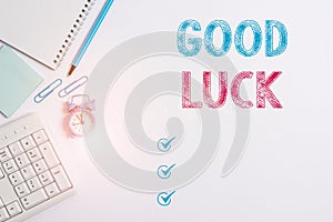 Word writing text Good Luck. Business concept for A positive fortune or a happy outcome that a demonstrating can have