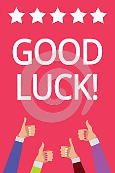 Word writing text Good Luck. Business concept for A positive fortune or a happy outcome that a person can have Men women hands thu