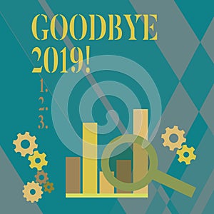 Word writing text Goodbye 2019. Business concept for express good wishes when parting or at the end of last year