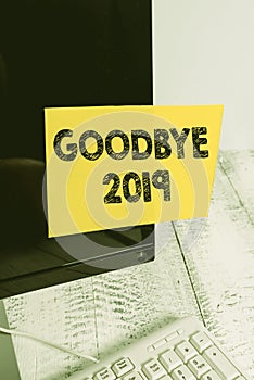 Word writing text Goodbye 2019. Business concept for expressing good wishes during parting at the end of the year Notation paper